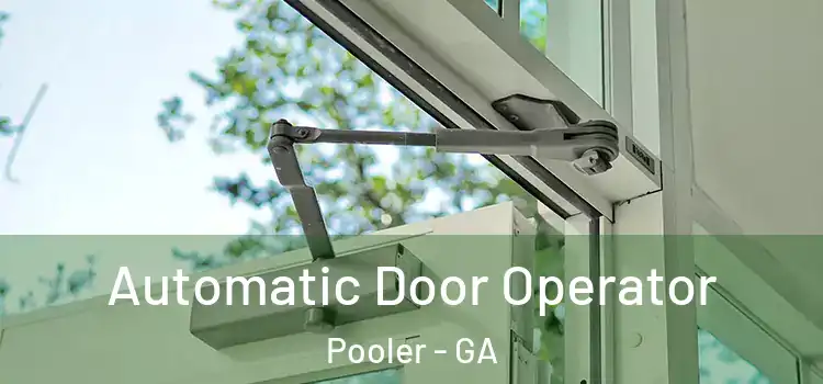  Automatic Door Operator Pooler - GA
