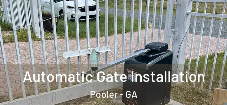  Automatic Gate Installation Pooler - GA