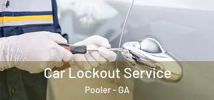 Car Lockout Service Pooler - GA