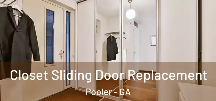 Closet Sliding Door Replacement Pooler - GA