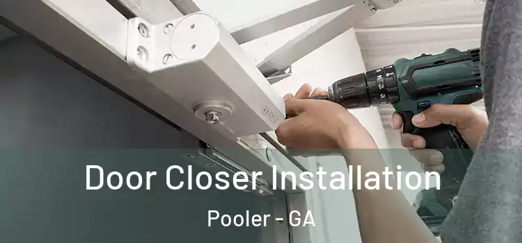  Door Closer Installation Pooler - GA