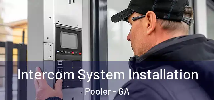  Intercom System Installation Pooler - GA