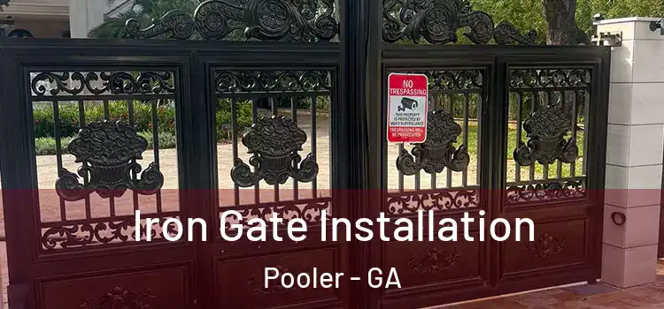 Iron Gate Installation Pooler - GA