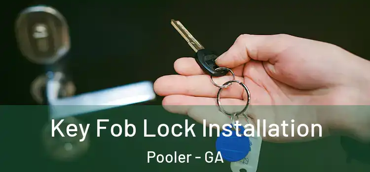 Key Fob Lock Installation Pooler - GA