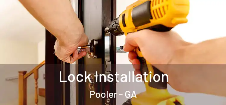  Lock Installation Pooler - GA