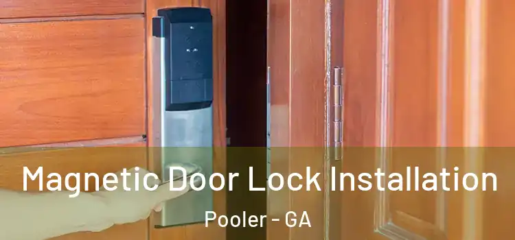  Magnetic Door Lock Installation Pooler - GA