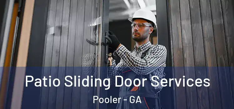 Patio Sliding Door Services Pooler - GA