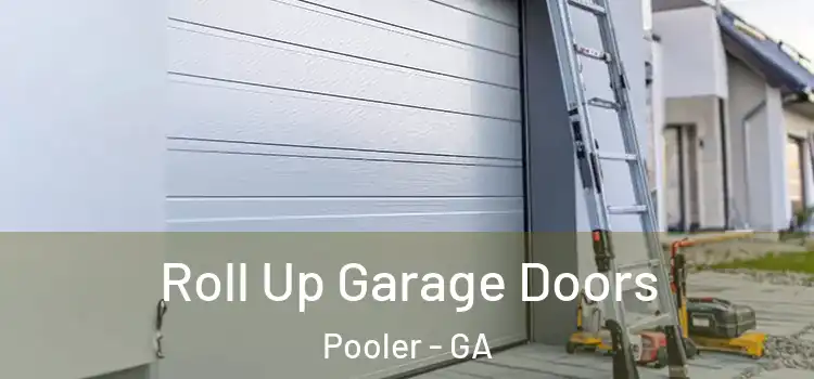  Roll Up Garage Doors Pooler - GA