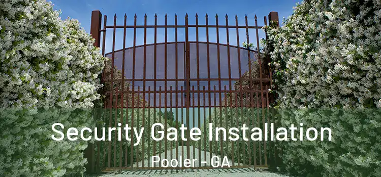  Security Gate Installation Pooler - GA