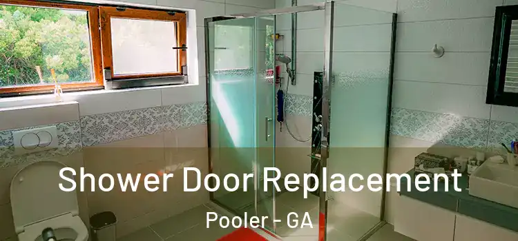 Shower Door Replacement Pooler - GA