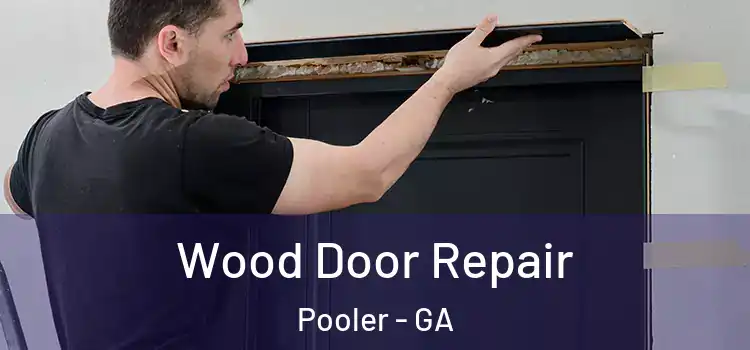  Wood Door Repair Pooler - GA